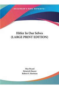 Hitler in Our Selves