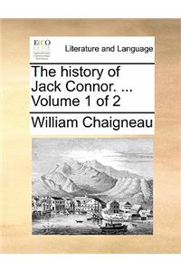 The history of Jack Connor. ... Volume 1 of 2