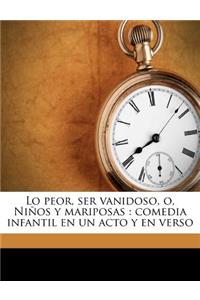 Lo peor, ser vanidoso, o, Niños y mariposas