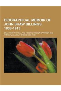 Biographical Memoir of John Shaw Billings, 1838-1913