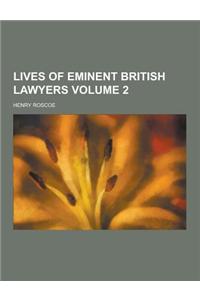 Lives of Eminent British Lawyers Volume 2