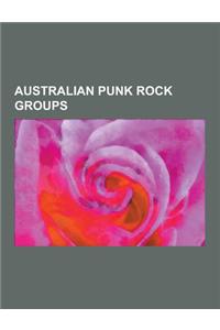 Australian Punk Rock Groups: The Living End, Lime Spiders, Radio Birdman, Frenzal Rhomb, the Saints, Closure in Moscow, Vampire Lovers, Punk Rock i