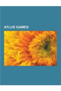 Atlus Games: Shin Megami Tensei: Persona 3, Shin Megami Tensei: Persona 4, Blaze Union: Story to Reach the Future, Revelations: Per