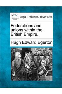 Federations and Unions Within the British Empire.