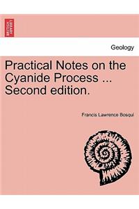 Practical Notes on the Cyanide Process ... Second Edition.