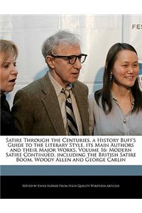 Satire Through the Centuries, a History Buff's Guide to the Literary Style, Its Main Authors and Their Major Works, Volume 16
