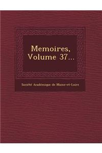 Memoires, Volume 37...