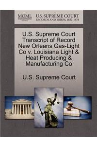 U.S. Supreme Court Transcript of Record New Orleans Gas-Light Co V. Louisiana Light & Heat Producing & Manufacturing Co