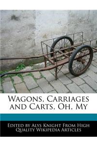 Wagons, Carriages and Carts, Oh, My