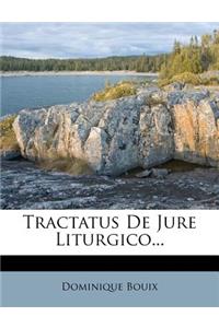 Tractatus de Jure Liturgico...