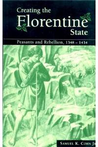 Creating the Florentine State: Peasants Rebellion, 1348-1434