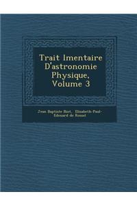 Trait� �l�mentaire D'astronomie Physique, Volume 3