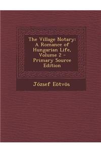 Village Notary: A Romance of Hungarian Life, Volume 2