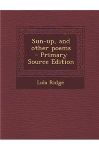 Sun-Up, and Other Poems