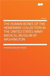 The Human Bones of the Hemenway Collection in the United States Army Medical Museum at Washington