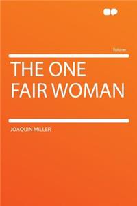 The One Fair Woman