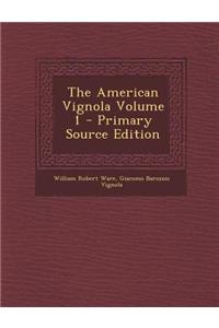 The American Vignola Volume 1 - Primary Source Edition