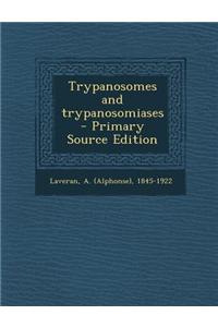 Trypanosomes and Trypanosomiases