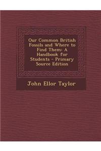 Our Common British Fossils and Where to Find Them