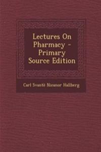 Lectures on Pharmacy