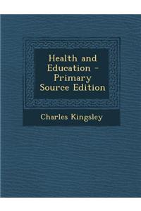 Health and Education - Primary Source Edition