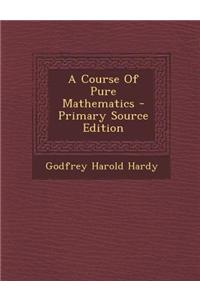 A Course of Pure Mathematics