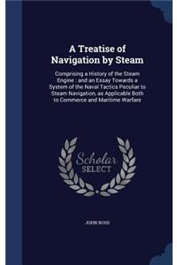 A Treatise of Navigation by Steam
