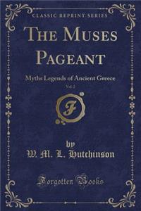 The Muses Pageant, Vol. 2