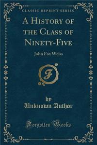 A History of the Class of Ninety-Five