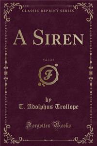 A Siren, Vol. 3 of 3 (Classic Reprint)