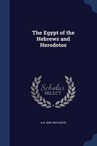 THE EGYPT OF THE HEBREWS AND HERODOTOS