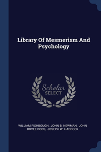 Library Of Mesmerism And Psychology