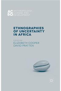 Ethnographies of Uncertainty in Africa