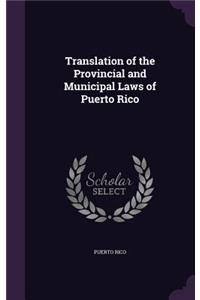 Translation of the Provincial and Municipal Laws of Puerto Rico