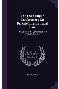 The Four Hague Conferences On Private International Law