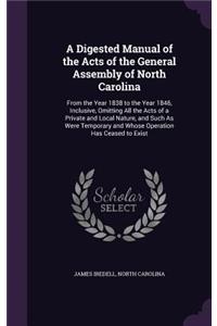 Digested Manual of the Acts of the General Assembly of North Carolina