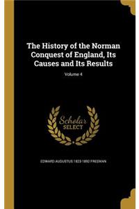 History of the Norman Conquest of England, Its Causes and Its Results; Volume 4