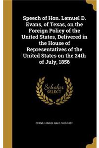 Speech of Hon. Lemuel D. Evans, of Texas, on the Foreign Policy of the United States, Delivered in the House of Representatives of the United States on the 24th of July, 1856
