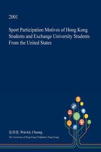Sport Participation Motives of Hong Kong Students and Exchange University Students from the United States