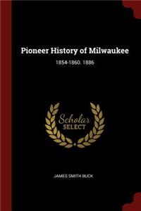 Pioneer History of Milwaukee