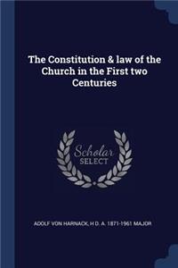 The Constitution & Law of the Church in the First Two Centuries
