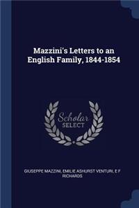 Mazzini's Letters to an English Family, 1844-1854