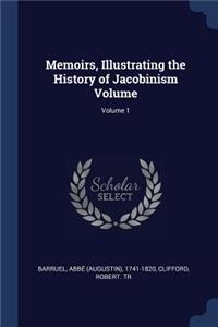 Memoirs, Illustrating the History of Jacobinism Volume; Volume 1