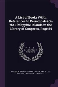 List of Books (With References to Periodicals) On the Philippine Islands in the Library of Congress, Page 54