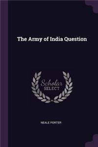 The Army of India Question