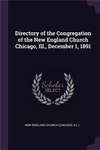 Directory of the Congregation of the New England Church Chicago, Ill., December 1, 1891