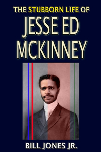 Stubborn Life of Jesse Ed McKinney
