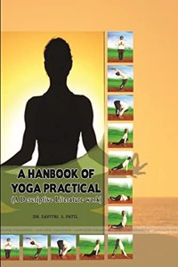 HANBOOK OF YOGA PRACTICAL (A Descriptive Literature work)