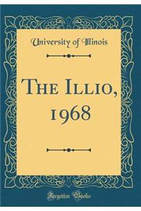 The Illio, 1968 (Classic Reprint)