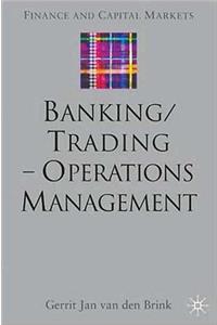 Banking/Trading - Operations Management